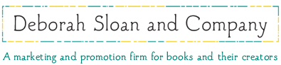 Deborah Sloan and Company : A marketing and promotion firm for books and their creators